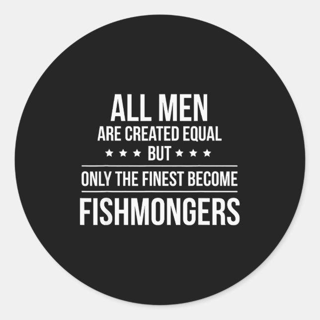 Funny Fishmonger Shirt_ Perfect Job &amp; Work Gif Classic Round Sticker (Front)