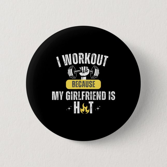 Funny Fitness Gym I Workout Because My Girlfriend  6 Cm Round Badge (Front)