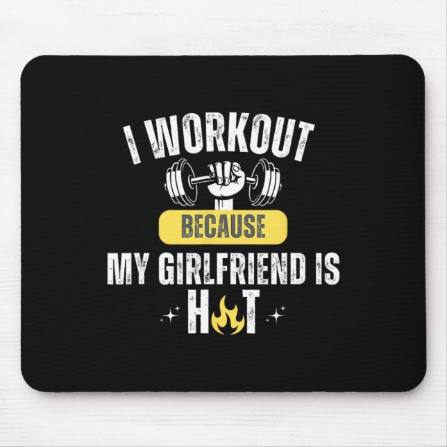 Funny Fitness Gym I Workout Because My Girlfriend  Mouse Mat (Front)
