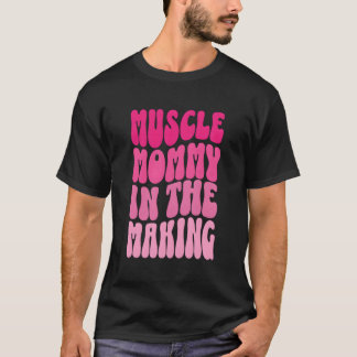 Funny Fitness Gym Pump Muscle Mummy In The Making  T-Shirt