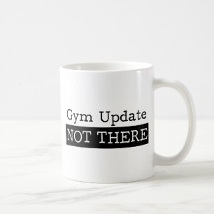 Funny fitness gym quote coffee mug