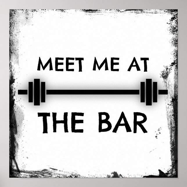 Funny Fitness Quote: Meet me at the Bar Poster (Front)