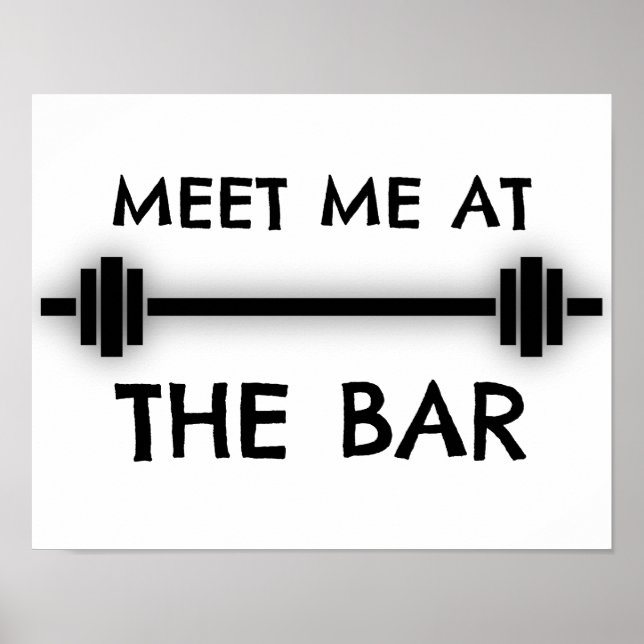 Funny Fitness Quote: Meet me at the Bar Poster (Front)