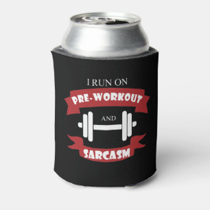 Funny Fitness Supplement Sarcasm Gym Quote Can Cooler