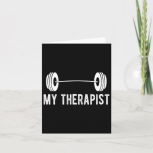 Funny Fitness Weight Strength Gym My Therapist Card