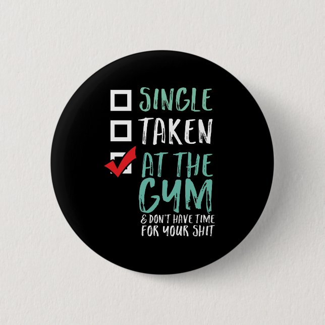 Funny Fitness Workout Single Taken At The Gym 6 Cm Round Badge (Front)