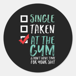 Funny Fitness Workout Single Taken At The Gym Classic Round Sticker