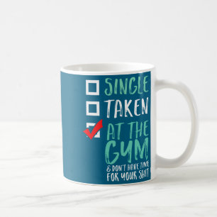 Funny Fitness Workout Single Taken At The Gym Coffee Mug