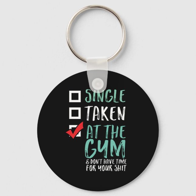 Funny Fitness Workout Single Taken At The Gym Key Ring (Front)
