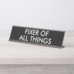Funny Fixer Of All Things Office Humor Desk Name Plate