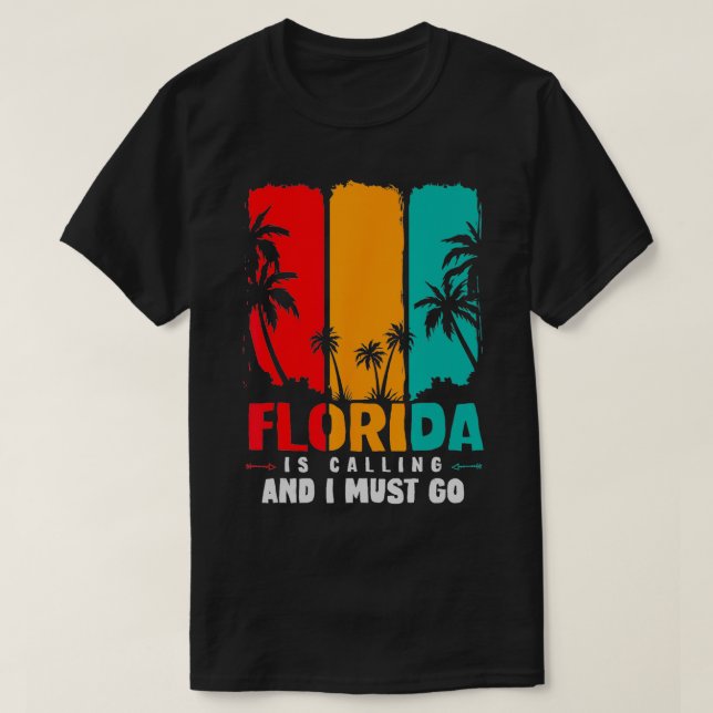 Funny FL State Florida Is Calling And I Must Go Fl T-Shirt (Design Front)