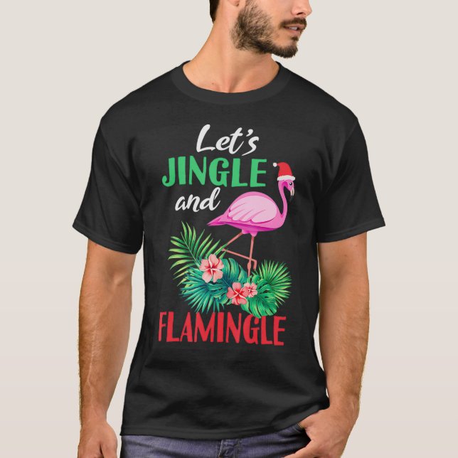Funny Flamingo Christmas  Lets Jingle And Flamingl T-Shirt (Front)