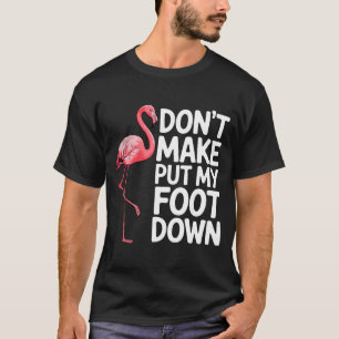 Funny Flamingo Design For Men Women Kids Bird Nk F T-Shirt