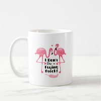 Funny Flamingo Humour - I Don't Give a Flying Floc
