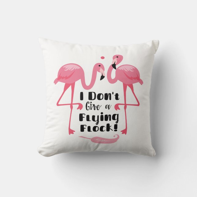 Funny Flamingo Humour - I Don't Give a Flying Floc Cushion (Front)