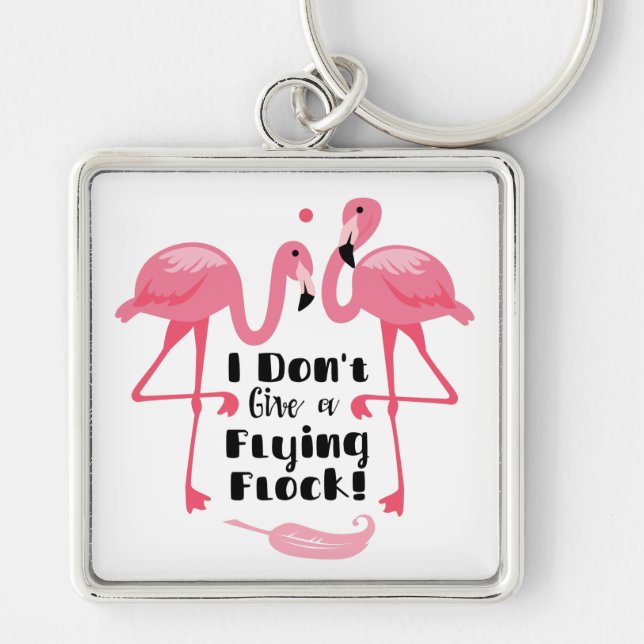Funny Flamingo Humour - I Don't Give a Flying Floc Key Ring (Front)
