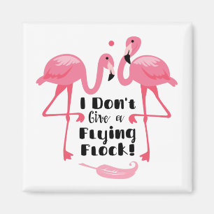 Funny Flamingo Humour - I Don't Give a Flying Floc Magnet