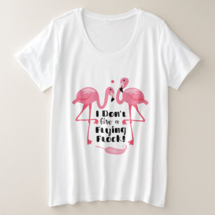 Funny Flamingo Humour - I Don't Give a Flying Plus Size T-Shirt