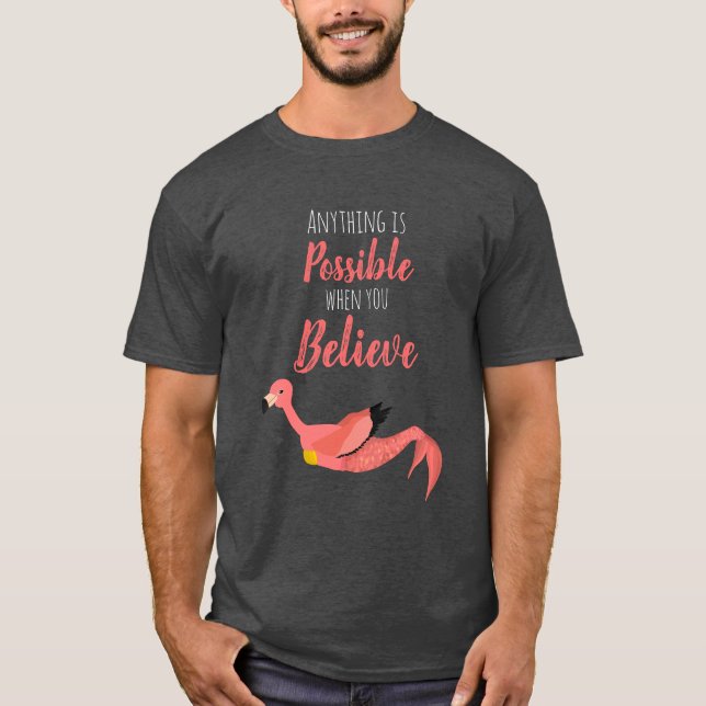 Funny Flamingo Mermaid and Inspirational Quote T-Shirt (Front)