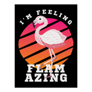 Funny Flamingo Pun Feeling Flamazing Poster