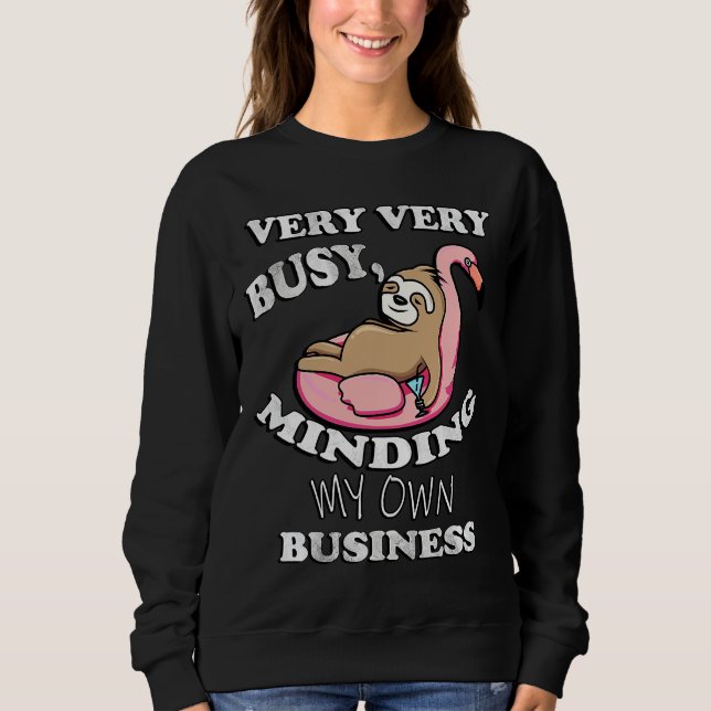 Funny Flamingo Sloths Sarcastic Quote Sweatshirt (Front)