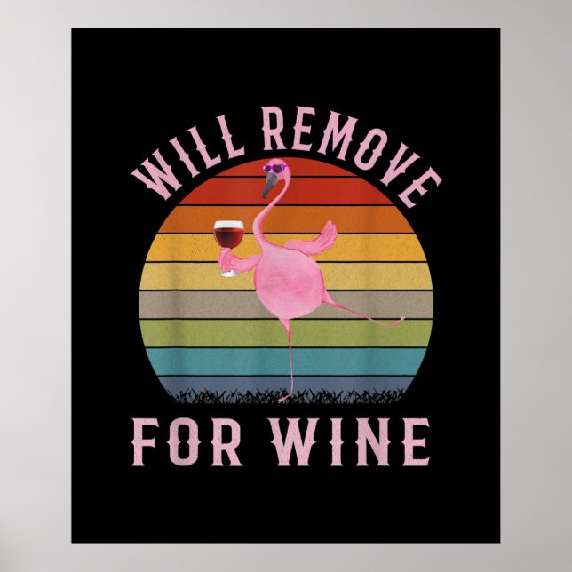 Funny Flamingo Will Remove Wine Cute Flamingo Love Poster (Front)