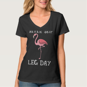 Funny Flamingo Workout Gym Leg Day For Women Men T-Shirt