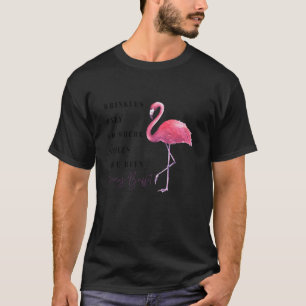Funny Flamingo Wrinkles Only Go Where Smiles Have T-Shirt