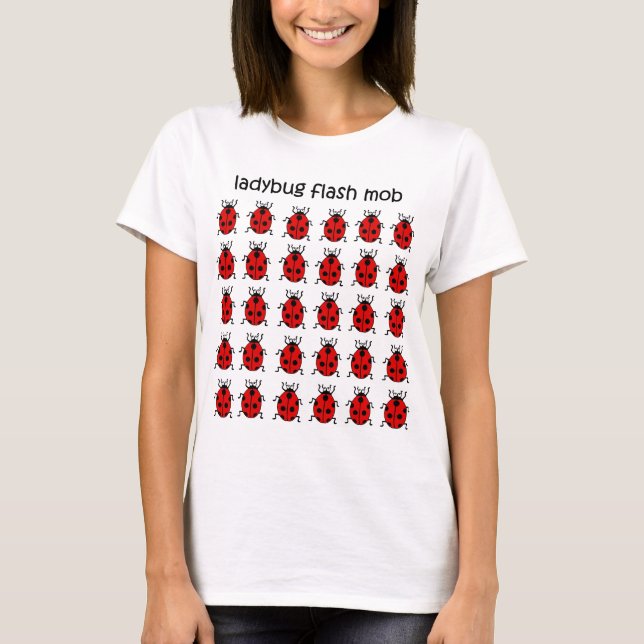funny flash mob ladybug T-Shirt (Front)