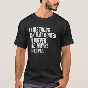 Funny Flat Coated Retriever Dog Owner Tacos Lover T-Shirt