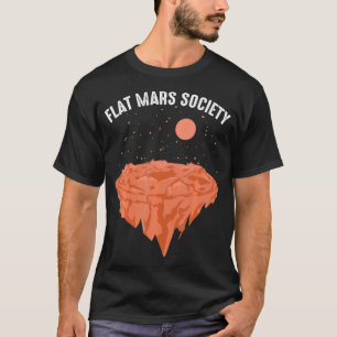 Funny Flat Mars Society Gift  Cool Space Astronaut T-Shirt