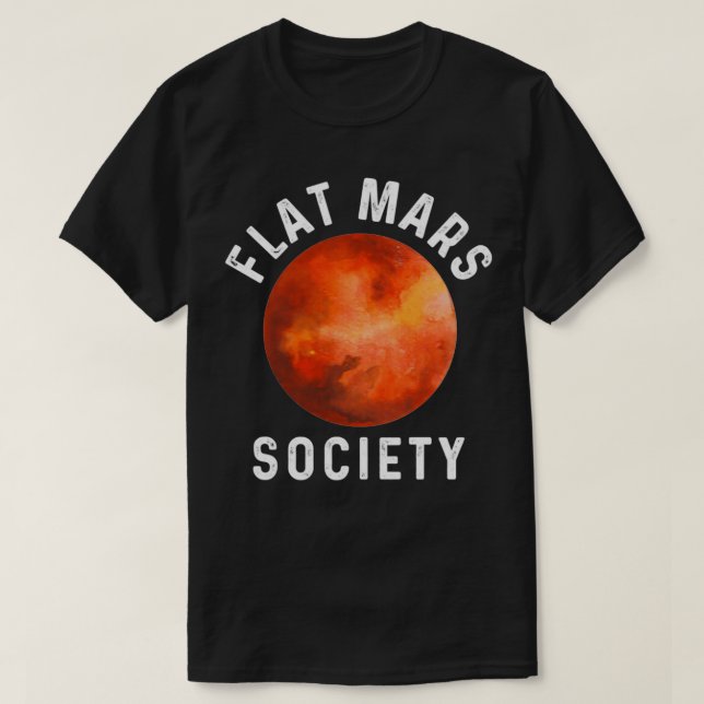 Funny Flat Mars Society Gift Cool Space Astronaut  T-Shirt (Design Front)