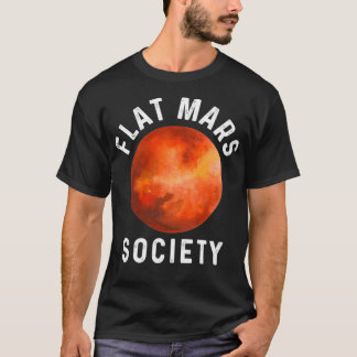 Funny Flat Mars Society Gift Cool Space Astronaut  T-Shirt