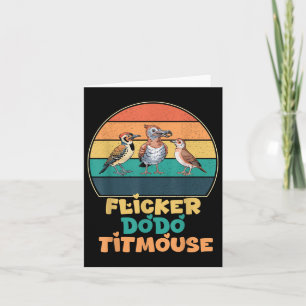 Funny Flicker Dodo Titmouse Bird Watch Nature Love Card