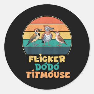 Funny Flicker Dodo Titmouse Bird Watch Nature Love Classic Round Sticker