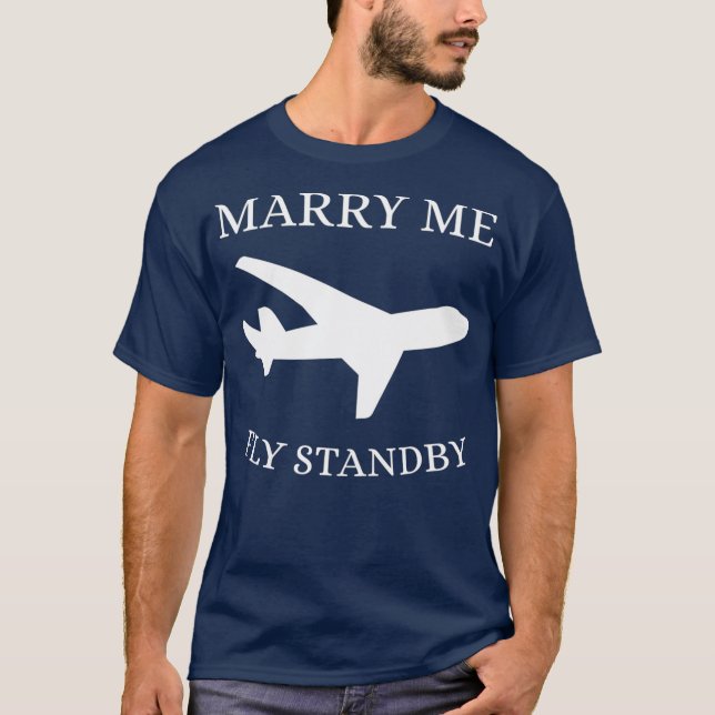 Funny Flight Attendant  Marry Me Fly Standby T-Shirt (Front)