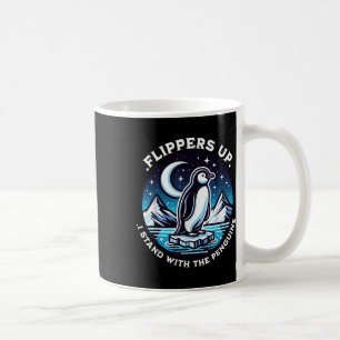 Funny Flippers Up I Stand With The Penguins Coffee Mug