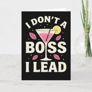 funny floral Cocktail lemon I Don’t Boss I Lead Card