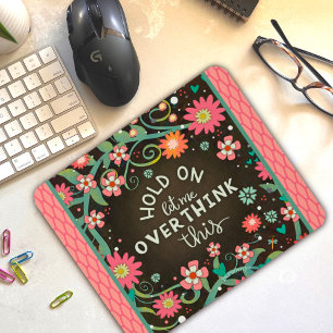 Funny Floral Pink Elegant Modern Overthinker Quote Mouse Mat