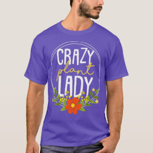 Funny Flower Design For Florists Crazy Plant T-Shirt