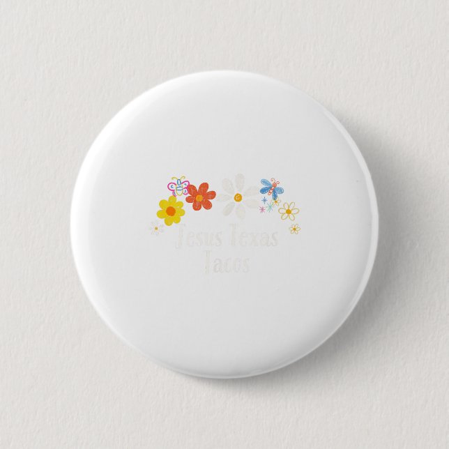 Funny Flowers Graphic Jesus Texas Tacos Saying Flo 6 Cm Round Badge (Front)