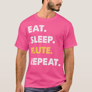 Funny Flute Apparel Eat Sleep Flute Repeat T-Shirt