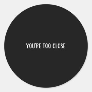 Funny Font Joke Novelty For Snarky Teen Sy Adults  Classic Round Sticker