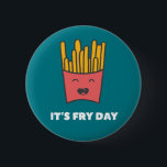 Funny Food French Fries Humour It's Fry Day 6 Cm Round Badge<br><div class="desc">It's Fry Day. My Favourite Day of The Week After Saturday. Funny and humourous design for french fries and fast food lover. This cool and fun merchandise is great for those who love to party on Friday night. Perfect to wear when leaving the office on Friday. Great Christmas gift and...</div>