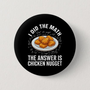 Funny Food Lover I Did The Math Answer Is Chicken 6 Cm Round Badge