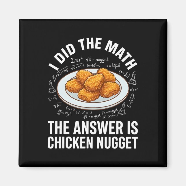 Funny Food Lover I Did The Math Answer Is Chicken  Magnet (Front)
