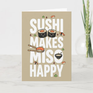 funny food lover Japanese Sushi Makes Miso Happy Card