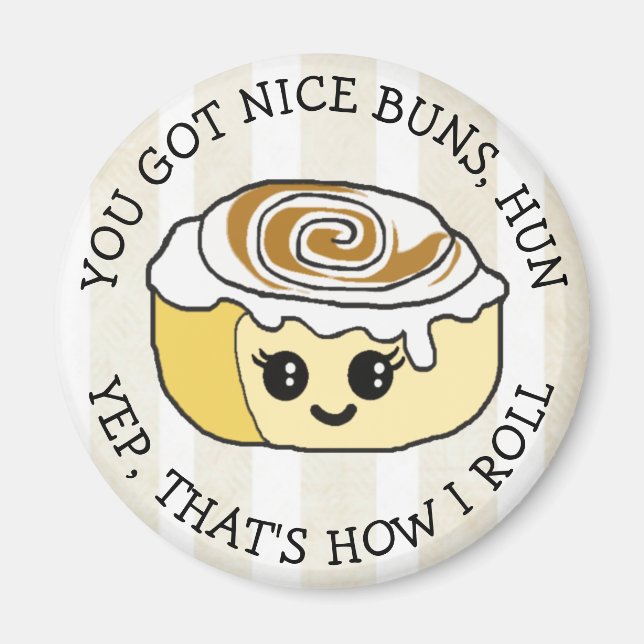 Funny Food Magnet, silly quotes by Cinnamon Roll Magnet (Front)