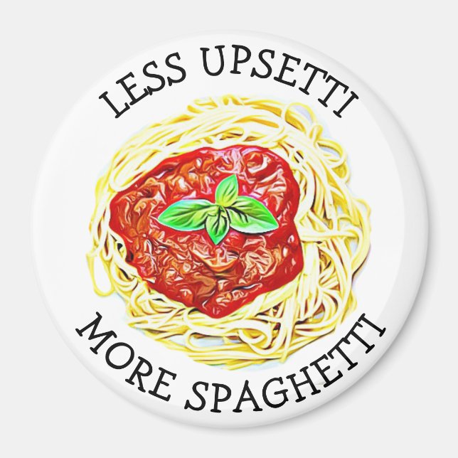 Funny Food Magnets, Less Upsetti More Spaghetti Magnet (Front)