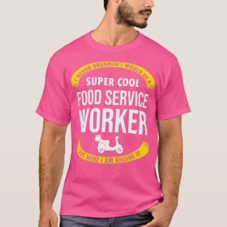 Funny Food Service Worker Gifts Appreciation T-Shirt